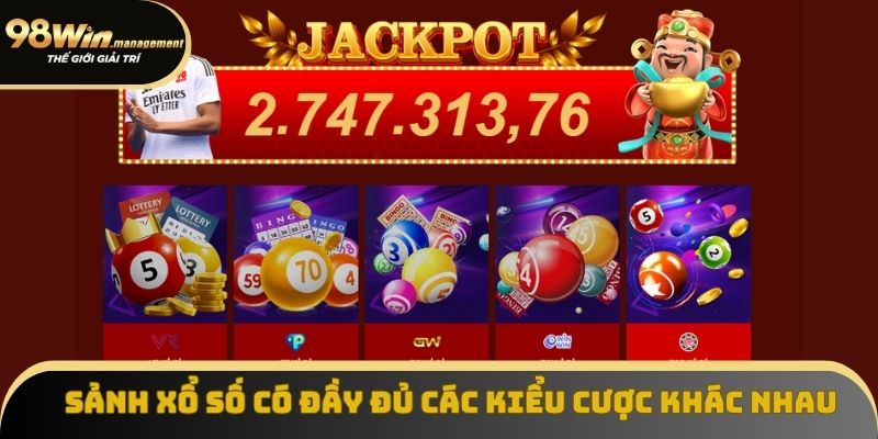 Sảnh Xổ Số có đầy đủ các kiểu cược khác nhau