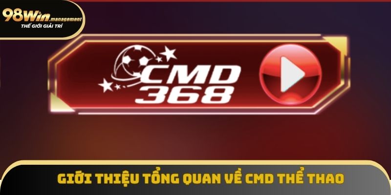 Giới thiệu tổng quan về CMD thể thao Giới thiệu tổng quan về CMD thể thao