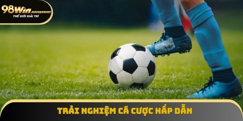 Trải nghiệm cá cược hấp dẫn Trải nghiệm cá cược hấp dẫn