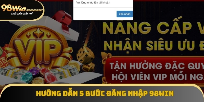 Hướng dẫn 5 bước đăng nhập 98Win vô cùng đơn giản Hướng dẫn 5 bước đăng nhập 98Win vô cùng đơn giản