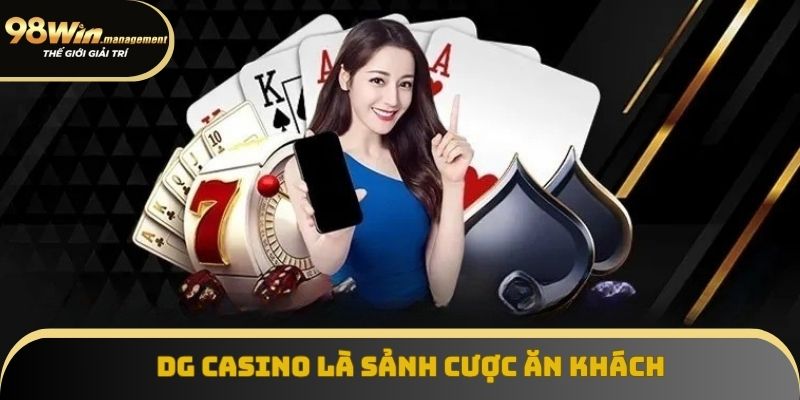 DG Casino là sảnh cược ăn khách tại 98win DG Casino là sảnh cược ăn khách tại 98win