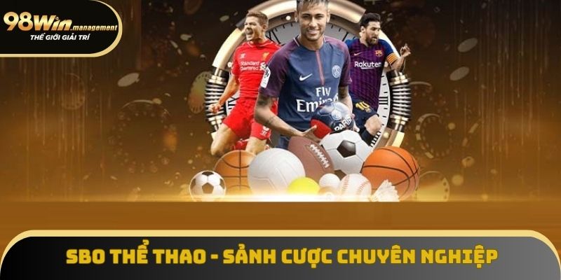 SBO Thể Thao - Địa Chỉ Cá Cược Trực Tuyến Chuyên Nghiệp