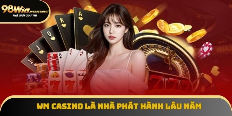 WM Casino là nhà phát hành tên tuổi trên thị trường WM Casino là nhà phát hành tên tuổi trên thị trường